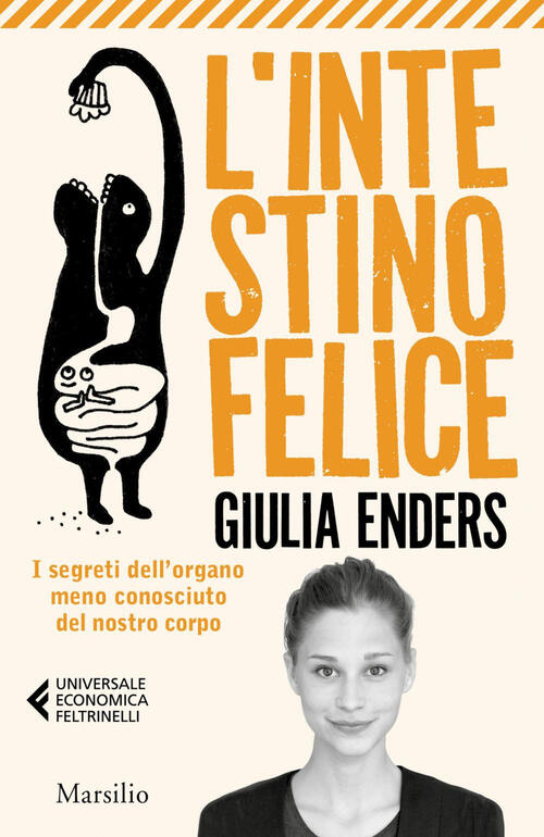 L' Intestino Felice. I Segreti Dell'organo Meno Conosciuto Del Nostro Corpo. N