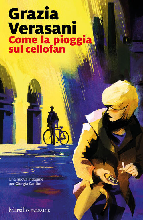 Come La Pioggia Sul Cellofan Grazia Verasani Marsilio 2020