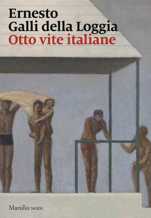 Otto Vite Italiane Ernesto Galli Della Loggia Marsilio 2022