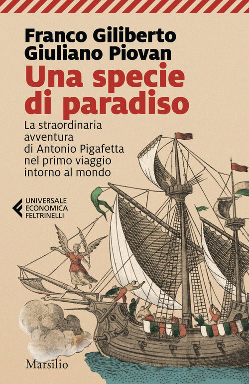 Una Specie Di Paradiso. La Straordinaria Avventura Di Antonio Pigafetta Nel Pr
