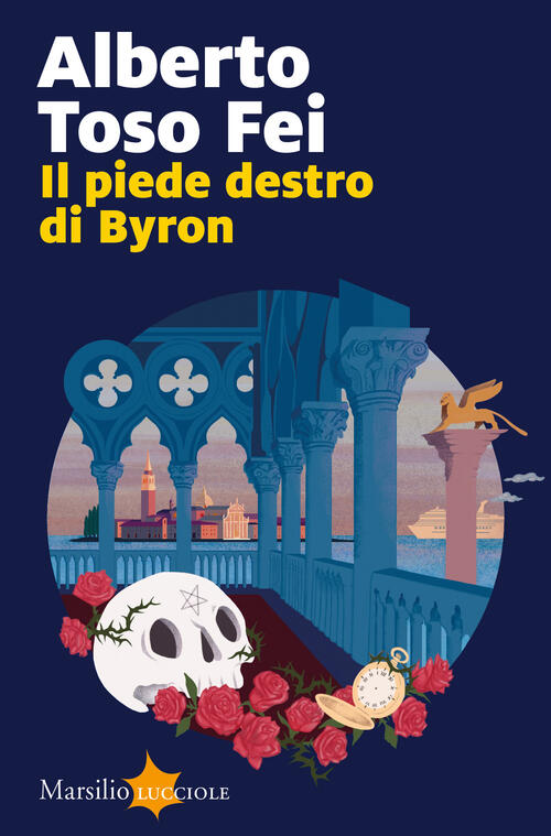 Il Piede Destro Di Byron Alberto Toso Fei Marsilio 2023