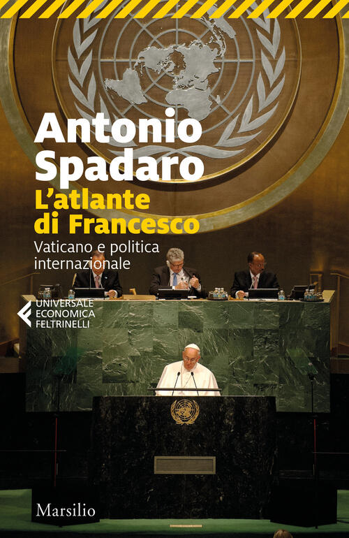L'atlante Di Francesco. Vaticano E Politica Internazionale Antonio Spadaro Mar