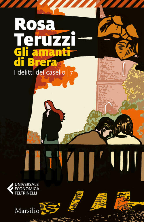 Gli Amanti Di Brera. I Delitti Del Casello. Vol. 7 Rosa Teruzzi Marsilio 2023