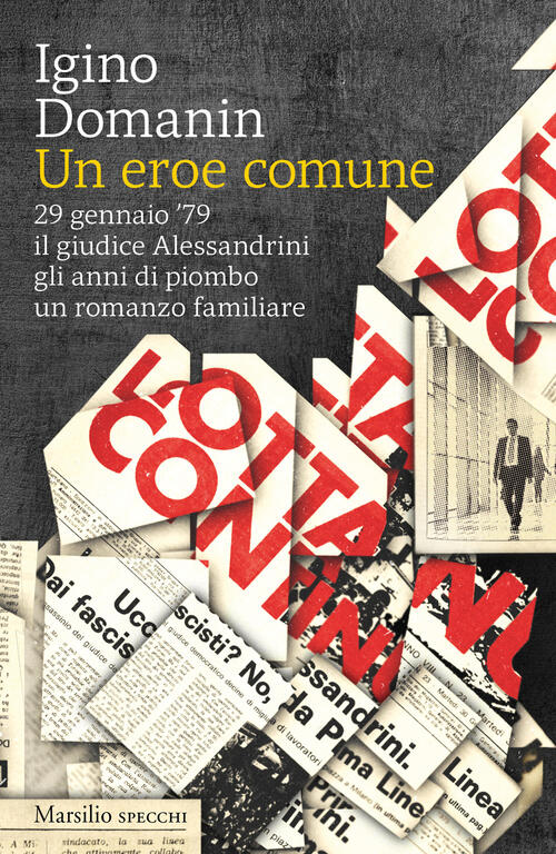 Un Eroe Comune. 29 Gennaio ’79, Il Giudice Alessandrini, Gli Anni Di Piombo, U