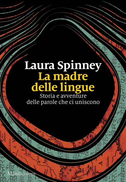 La Madre Delle Lingue. Storia E Avventure Delle Parole Che Ci Uniscono Laura S