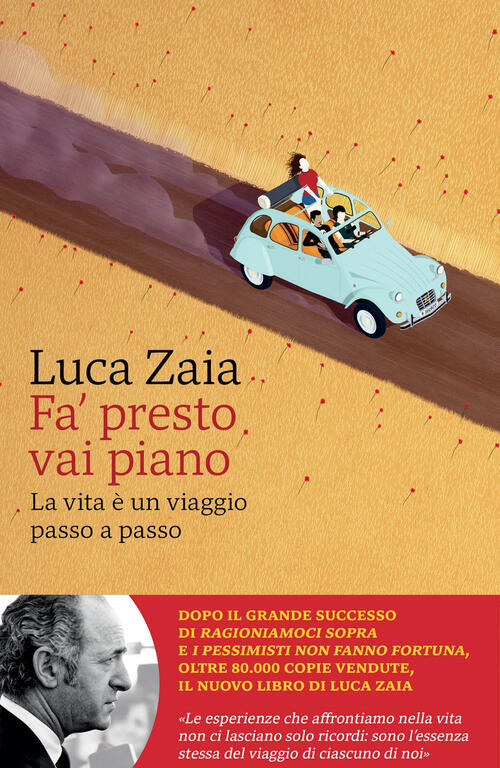 Fa’ Presto Vai Piano. La Vita E Un Viaggio Passo A Passo Luca Zaia Marsilio 20