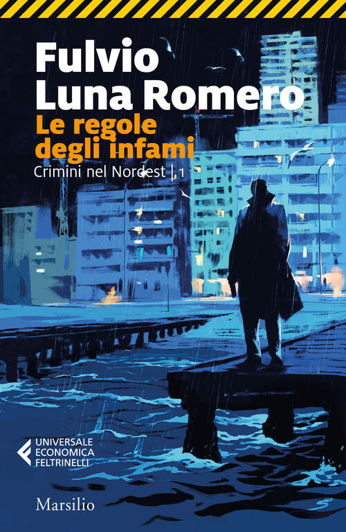 Le Regole Degli Infami Fulvio Luna Romero Marsilio 2024