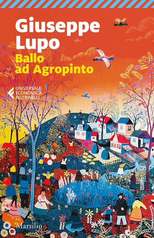 Ballo Ad Agropinto. Ediz. Ampliata Giuseppe Lupo Marsilio 2024