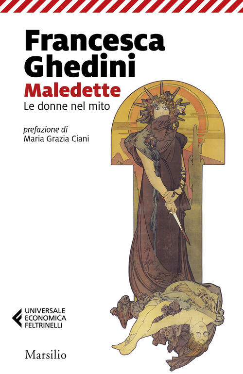 Maledette. Le Donne Nel Mito Francesca Ghedini Marsilio 2024