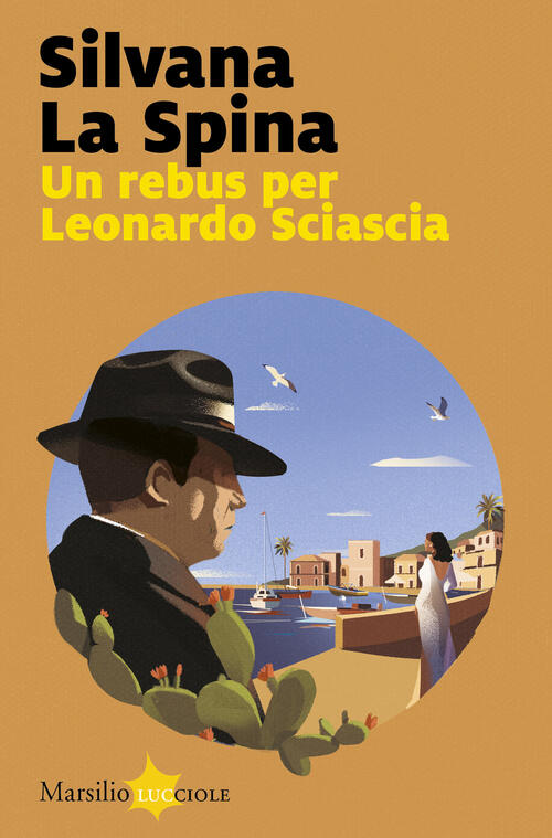 Un Rebus Per Leonardo Sciascia Silvana La Spina Marsilio 2025
