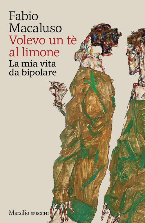 Volevo Un Te Al Limone. La Mia Vita Da Bipolare Fabio Macaluso Marsilio 2025