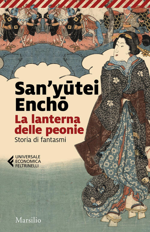 La Lanterna Delle Peonie. Storia Di Fantasmi Encho San'yutei Marsilio 2025
