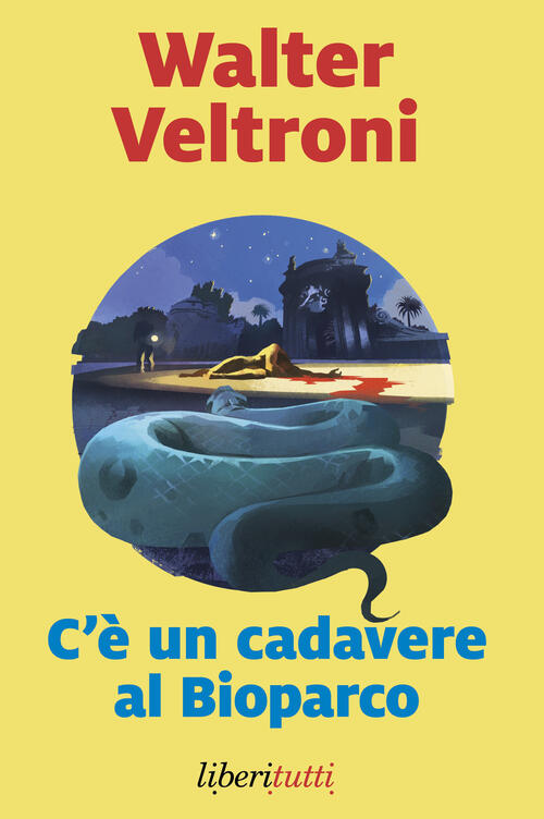 C'e Un Cadavere Al Bioparco Walter Veltroni Marsilio 2025