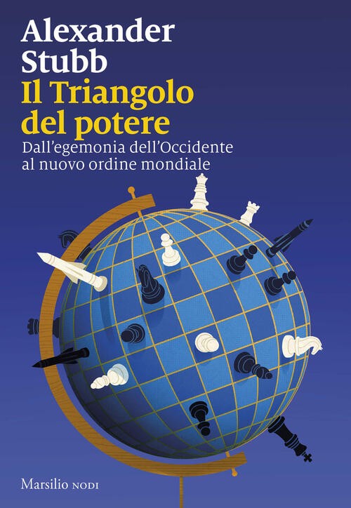 Il Triangolo Del Potere. Dall'egemonia Dell'occidente Al Nuovo Ordine Mondiale
