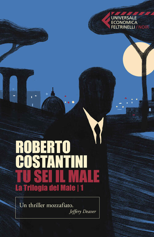 Tu Sei Il Male. La Trilogia Del Male. Vol. 1 Roberto Costantini Marsilio 2026