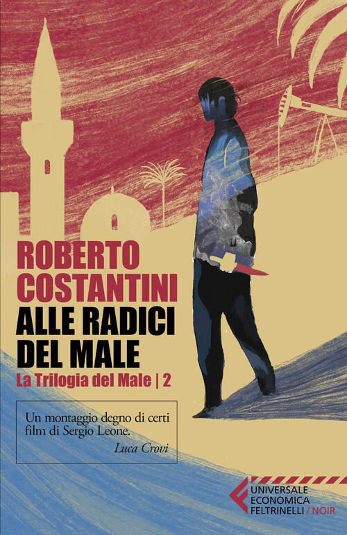 Alle Radici Del Male. La Trilogia Del Male. Vol. 2 Roberto Costantini Marsilio