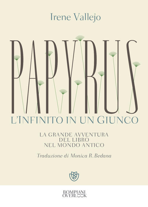 Papyrus. L'infinito In Un Giunco Irene Vallejo Bompiani 2021