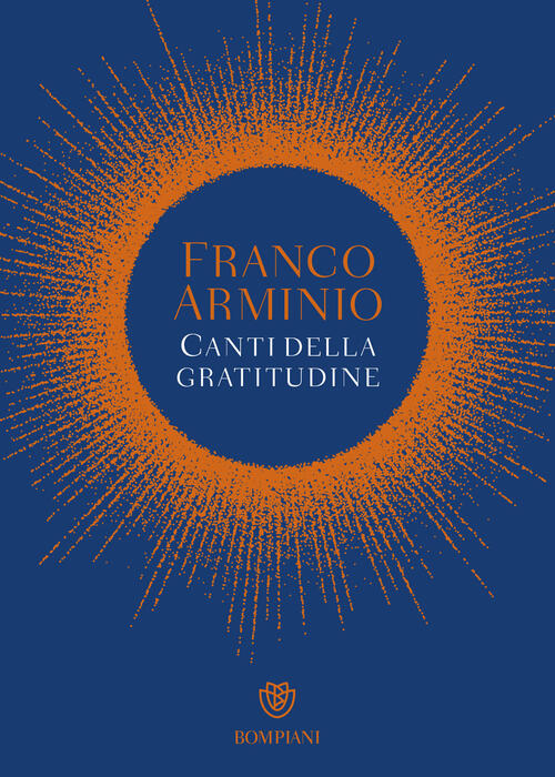 Canti Della Gratitudine Franco Arminio Bompiani 2024