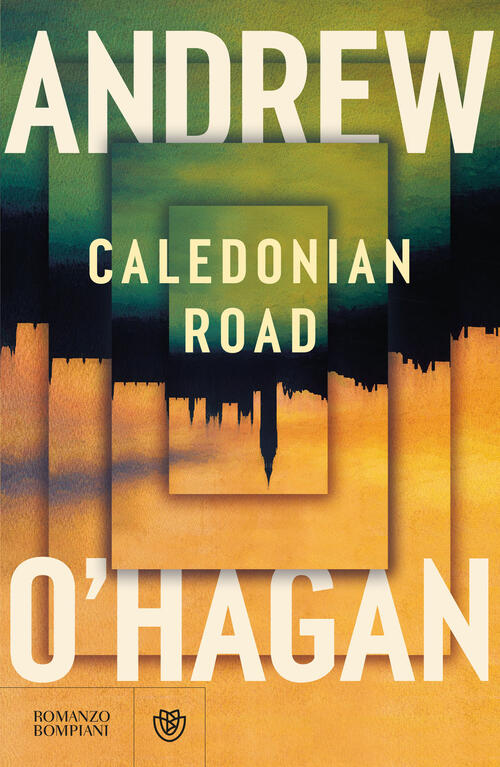 Caledonian Road Andrew O'hagan Bompiani 2024