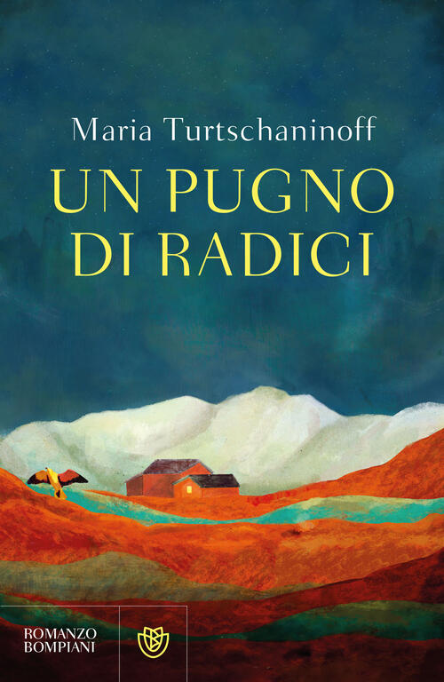 Un Pugno Di Radici Maria Turtschaninoff Bompiani 2026