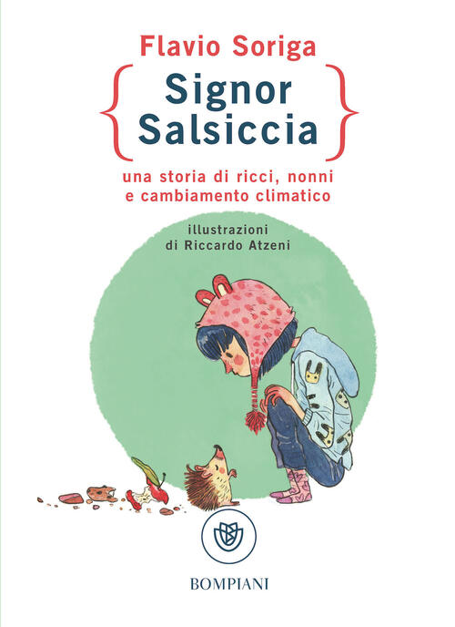 Signor Salsiccia. Una Storia Di Ricci, Nonni E Cambiamento Climatico Flavio So