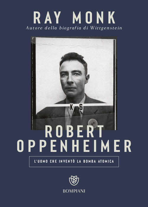 Robert Oppenheimer. L'uomo Che Invento La Bomba Atomica