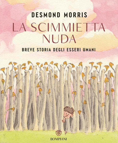 La Scimmietta Nuda. Breve Storia Degli Esseri Umani Desmond Morris Bompiani 20