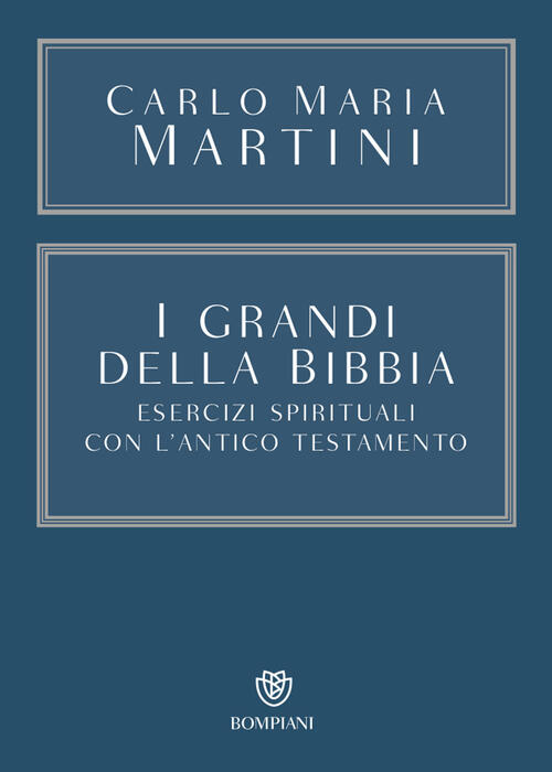 I Grandi Della Bibbia. Esercizi Spirituali Con L'antico Testamento. Con Integr