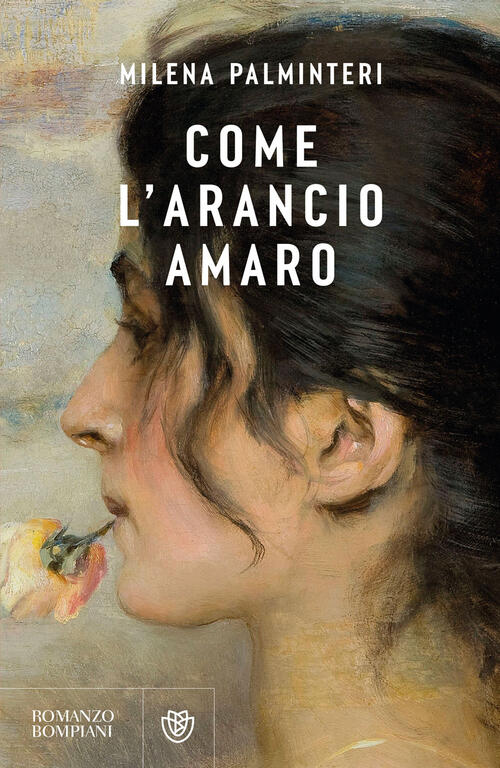 Come L'arancio Amaro Milena Palminteri Bompiani 2024