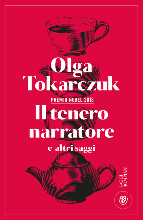 Il Tenero Narratore E Altri Saggi Olga Tokarczuk Bompiani 2024