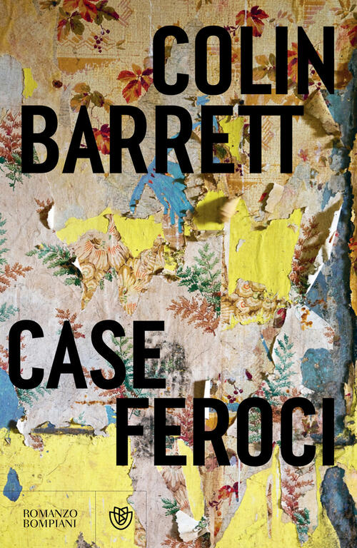 Case Feroci Colin Barrett Bompiani 2024
