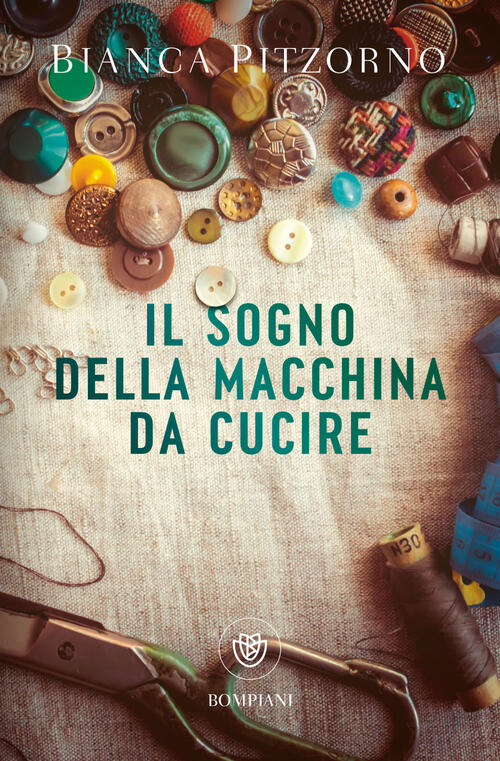Il Sogno Della Macchina Da Cucire Bianca Pitzorno Bompiani 2025