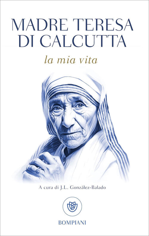 La Mia Vita Teresa Di Calcutta (Santa) Bompiani 2025