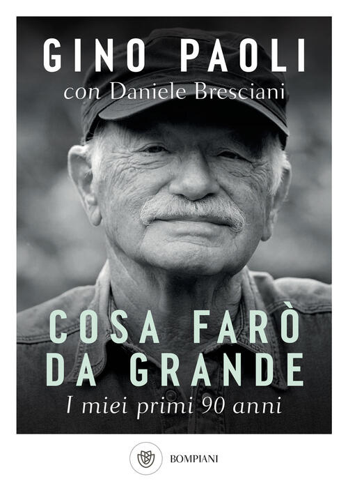 Cosa Faro Da Grande. I Miei Primi 90 Anni Gino Paoli Bompiani 2025
