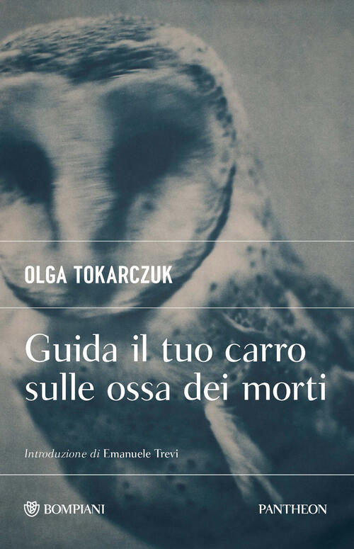 Guida Il Tuo Carro Sulle Ossa Dei Morti Olga Tokarczuk Bompiani 2026