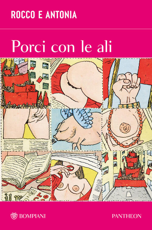 Rocco E Antonia. Porci Con Le Ali. Diario Sessuo-Politico Di Due Adolescenti M