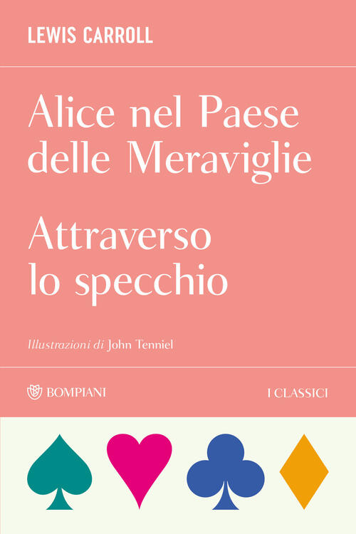 Alice Nel Paese Delle Meraviglie-Attraverso Lo Specchio Lewis Carroll Bompiani