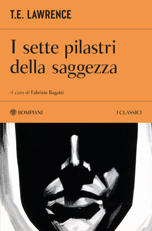 I Sette Pilastri Della Saggezza Thomas Edward Lawrence Bompiani 2026
