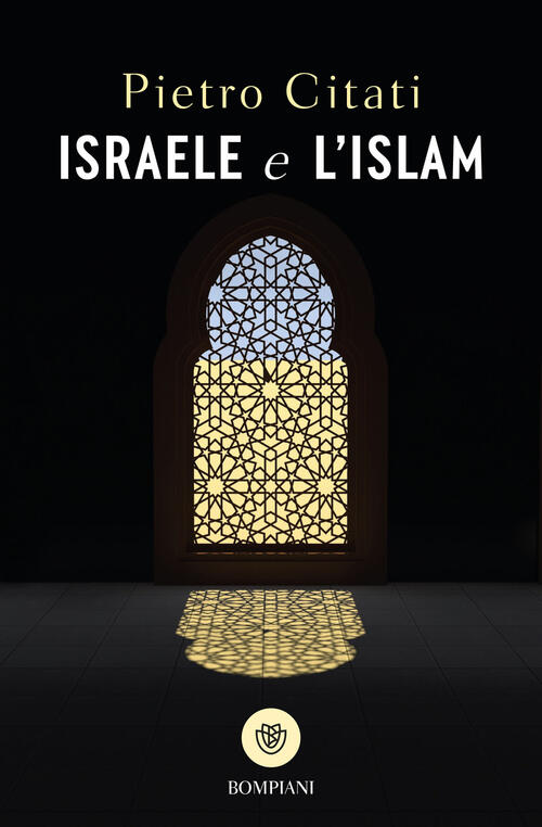 Israele E L'islam Pietro Citati Bompiani 2026