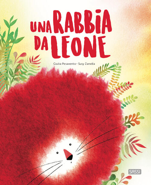 Una Rabbia Da Leone. Ediz. A Colori Giulia Pesavento Sassi 2020