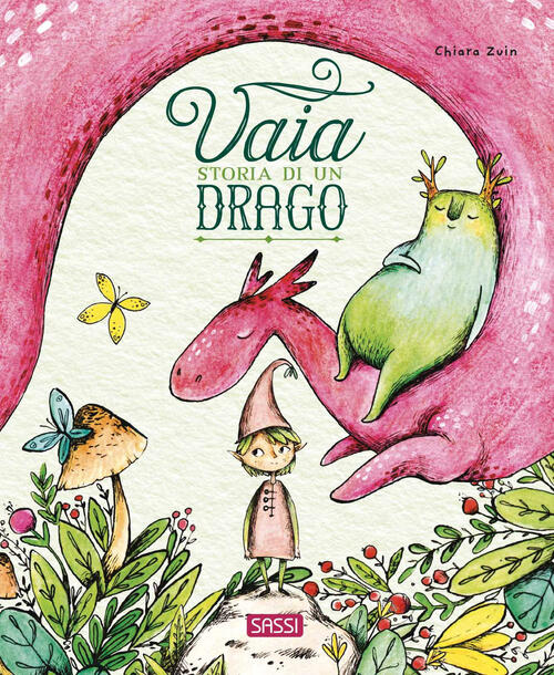 Vaia. Storia Di Un Drago. Ediz. A Colori Chiara Zuin Sassi 2023