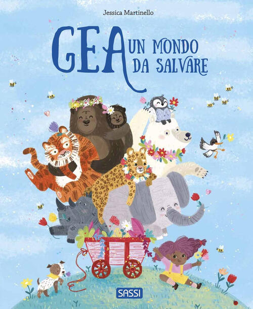 Gea. Un Mondo Da Salvare. Ediz. A Colori Jessica Martinello Sassi 2023
