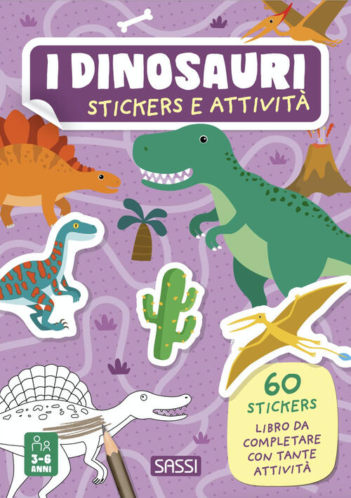 I Dinosauri. Stickers E Attivita. Ediz. Illustrata Irena Trevisan Sassi 2023