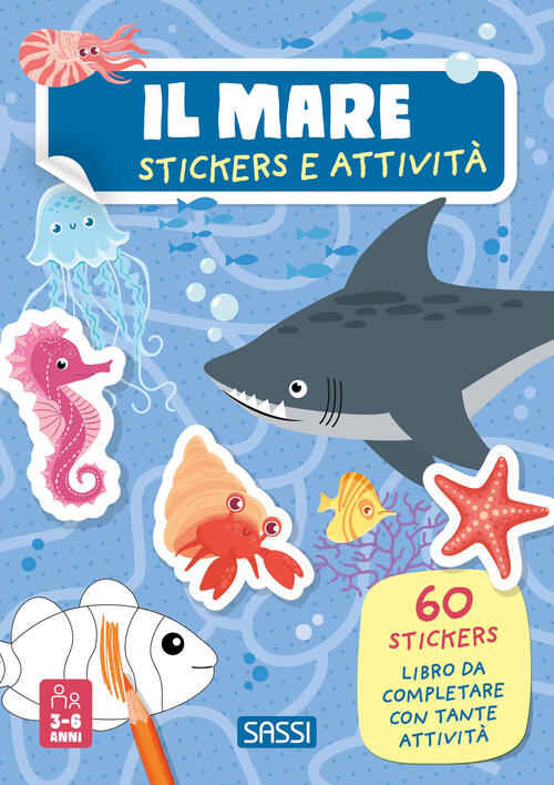 Il Mare. Stickers E Attivita. Ediz. A Colori Irena Trevisan Sassi 2023