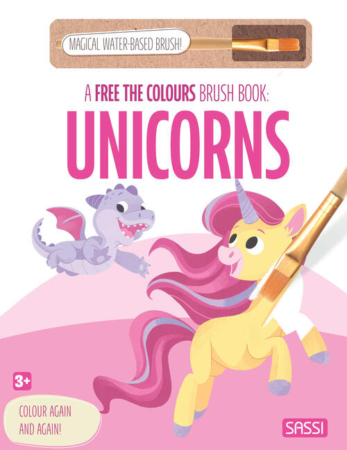 Unicorns. A Free The Colours Brush Book. Con Magical Water-Based Brush Sassi 2