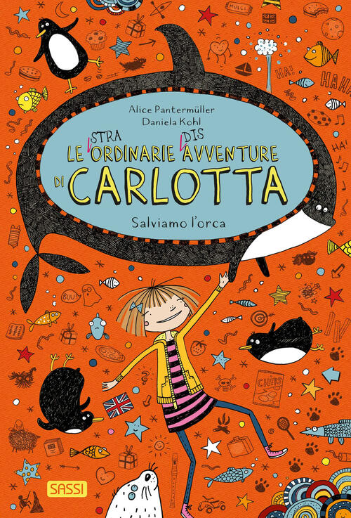 Salviamo L'orca. Le (Stra)Ordinarie (Dis)Avventure Di Carlotta Alice Pantermül