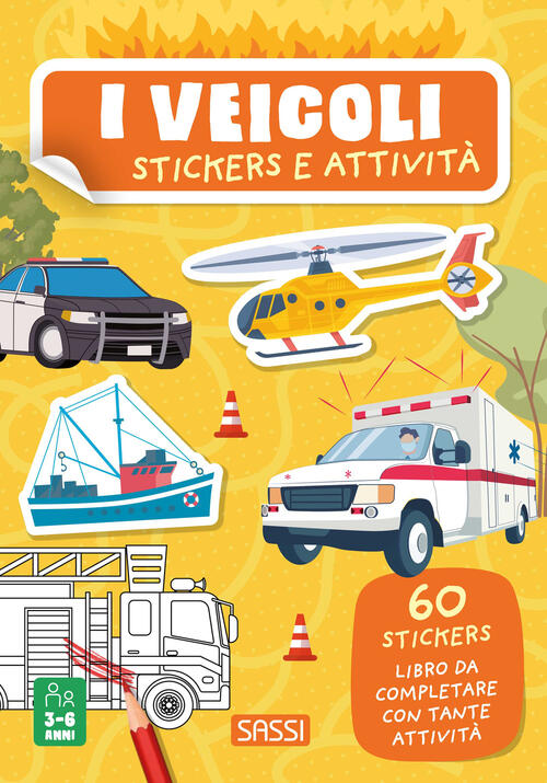 I Veicoli. Stickers E Attivita Maria Sara Mabilia Sassi 2025