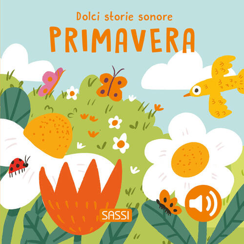 Primavera. Dolci Storie Sonore Roberta Marcolin Sassi 2026