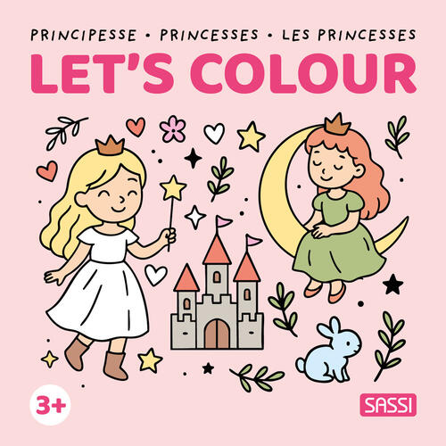 Principesse-Princesses-Les Princesses. Let's Colour. Colouring Books Sassi 202