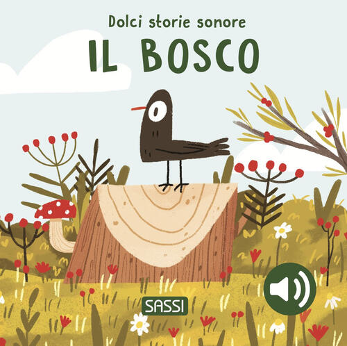 Il Bosco. Dolci Storie Sonore Giulia Pesavento Sassi 2024
